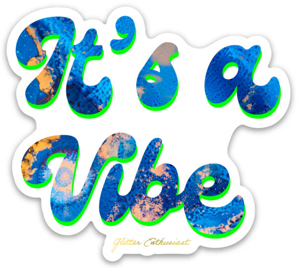 It&#39;s a Vibe Sticker