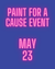 Paint For A Cause Event Ticket - MAY 23