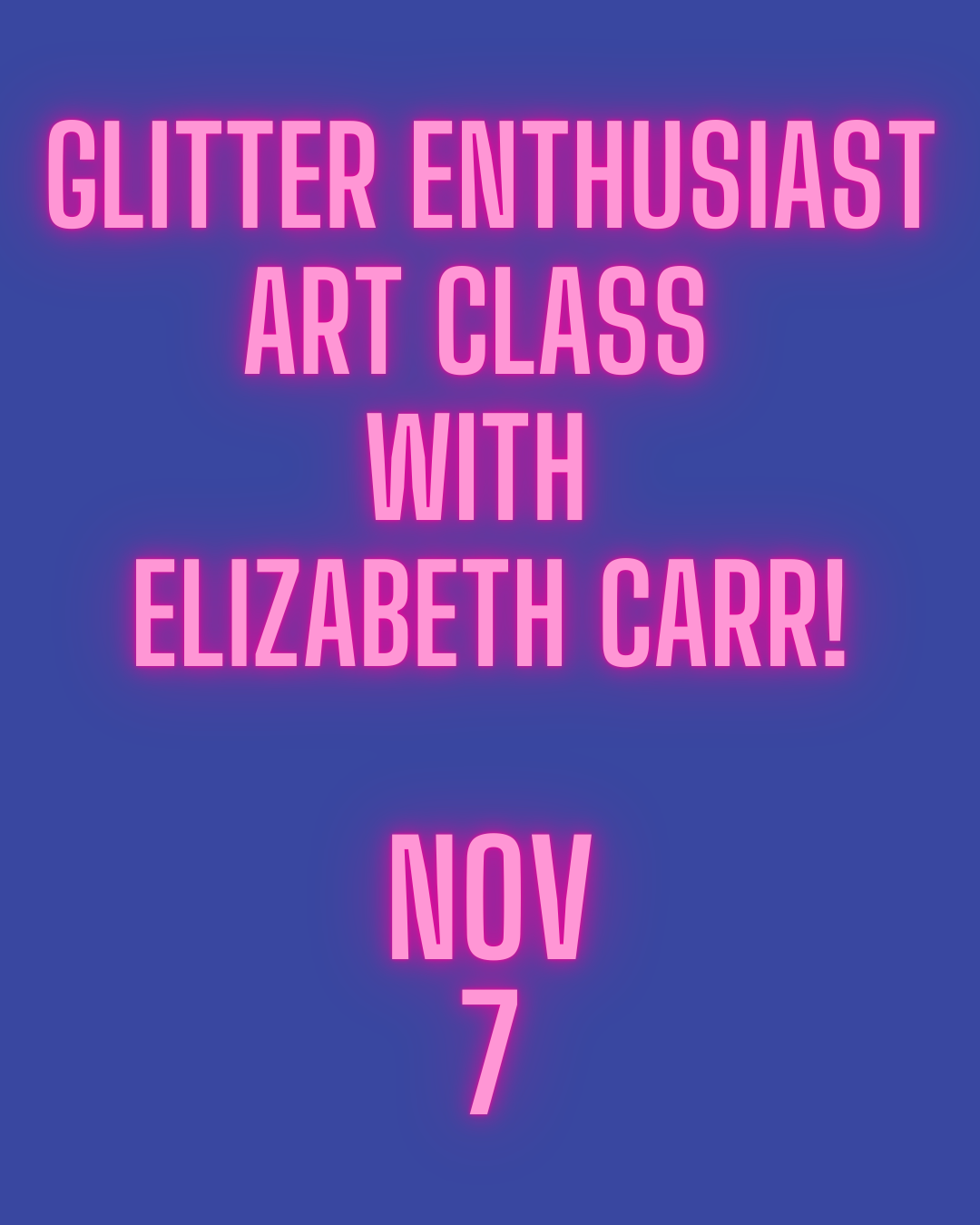Glitter Enthusiast Art Class with Elizabeth Carr Event Ticket - November 7th