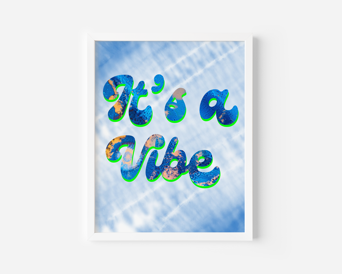 It&#39;s a Vibe Print